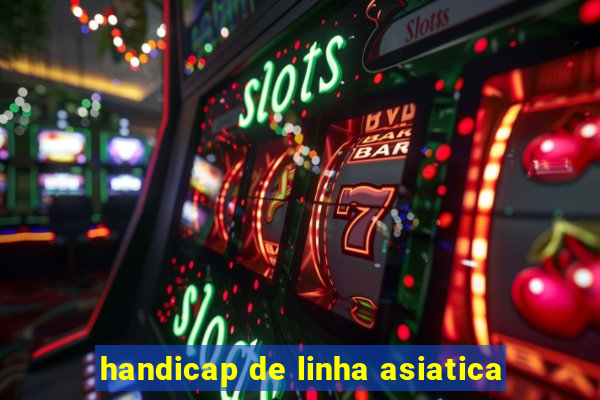 handicap de linha asiatica